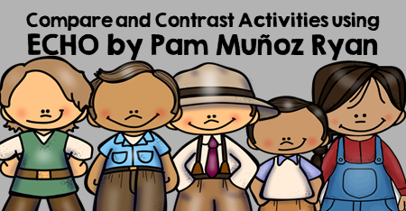 Compare and Contrast Activities using ECHO by Pam Muñoz Ryan