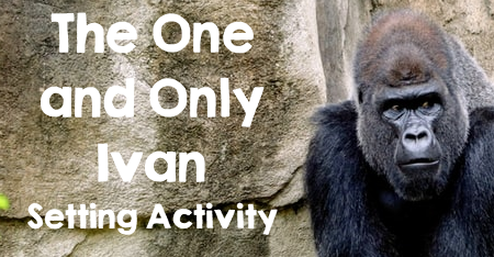 Activities to do with the Novel The One and Only Ivan
