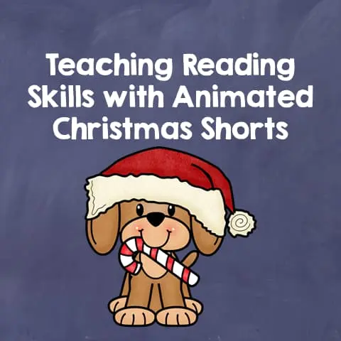 Teaching Reading Skills with Animated Christmas Shorts