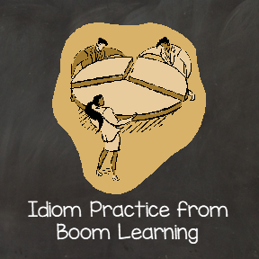Idiom Practice Hosted by Boom Learning