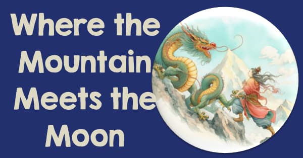 Where the Mountain Meets the Moon Teaching Activities