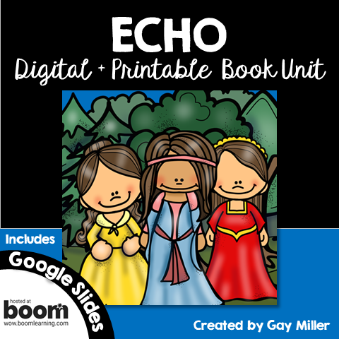 ECHO by Pam Munoz Ryan Digital + Printable Novel Study