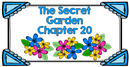 Free Teaching Materials to use with The Secret Garden Chapter 20