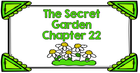 Free Teaching Materials to use with The Secret Garden Chapter 22