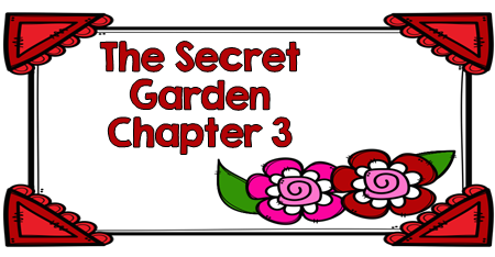 Free Teaching Materials to use with The Secret Garden Chapter 3 