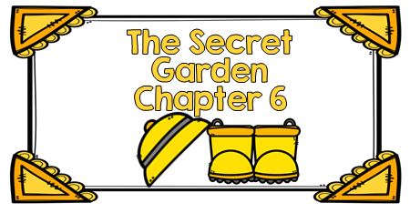 Free Teaching Materials to use with The Secret Garden Chapter 6 