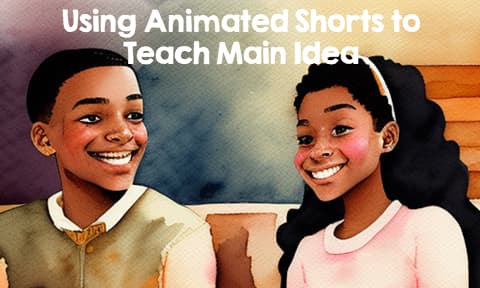 Teaching Reading Skills with Animated Shorts