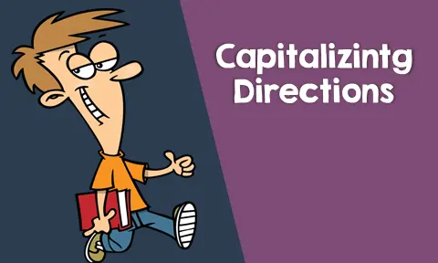 When to Capitalize Directions (North, South, East, West)