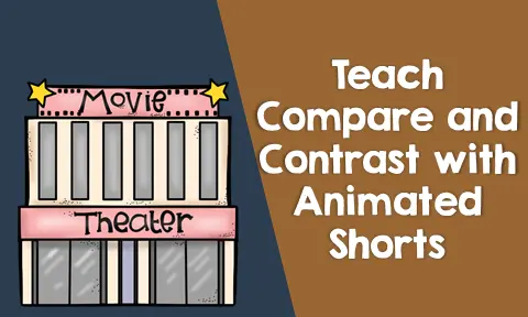 Teach Compare and Contrast in Writing with Animated Shorts