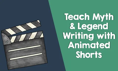 Teach Myth and Legend Writing with Animated Shorts