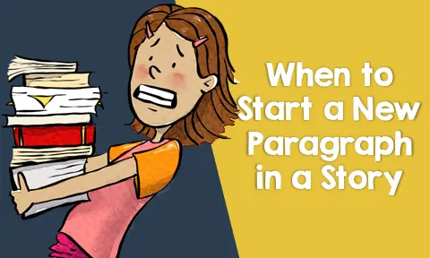 When to Start a New Paragraph in a Story