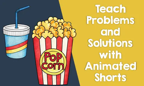 Problem and Solution Lesson Plan with Animated Shorts
