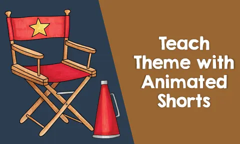 Teaching Theme with Animated Shorts