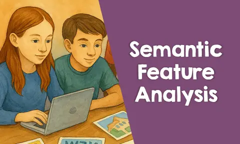 Semantic Feature Analysis – A Teaching Strategy
