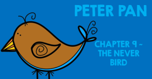 Peter Pan Chapter 9 The Never Bird