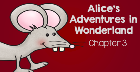 Alice’s Adventures in Wonderland Chapter 3