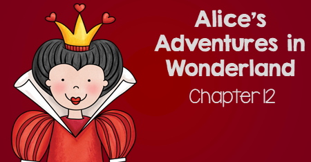 Alice’s Adventures in Wonderland Chapter 12