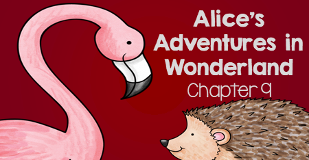 Alice’s Adventures in Wonderland Chapter 9