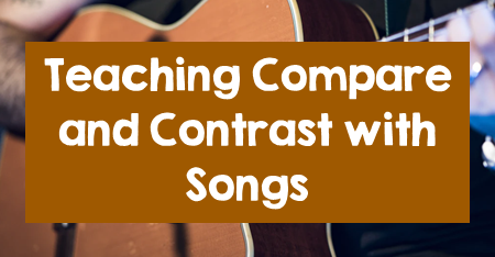 Teaching Compare and Contrast with Songs