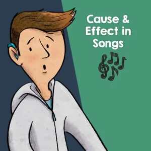 Teaching Cause and Effect with Songs