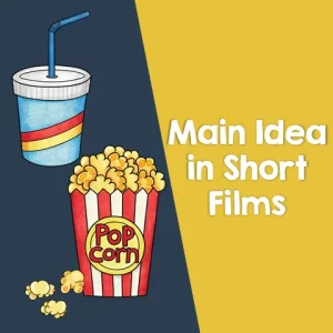 Using Animated Shorts to Teach Main Idea