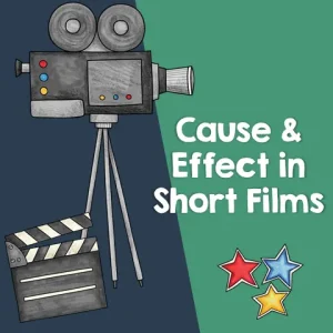 Using Animated Shorts to Teach Cause and Effect