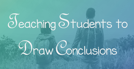 Teaching Students to Draw Conclusions