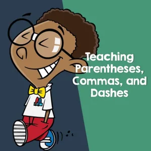When to Use Parentheses, Commas, and Dashes