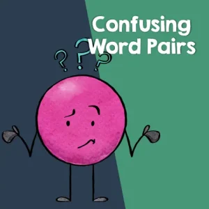 Spelling Confusing Words