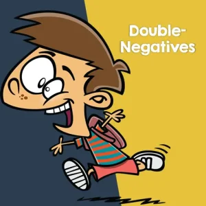 Double Negatives