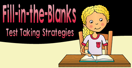 Fill-in-the-Blanks Test Taking Strategies