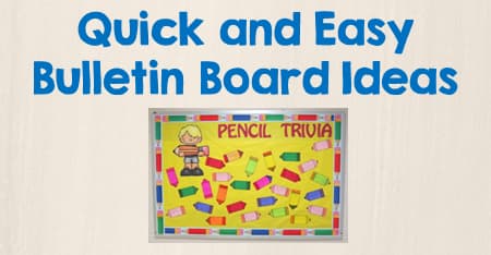 Quick and Easy Bulletin Board Ideas