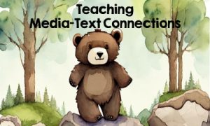 Teaching Media Text Connections