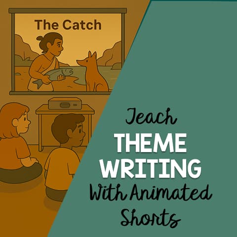 Teach Theme Writing with Animated Shorts