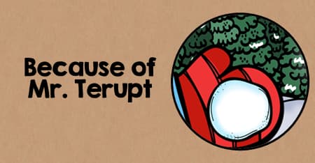 Because of Mr. Terupt Teaching Activities