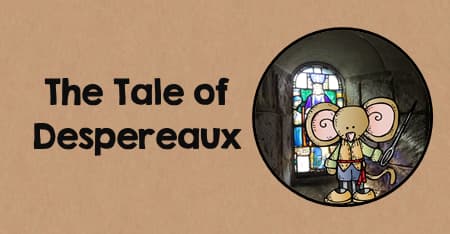 The Tale of Despereaux Teaching Ideas