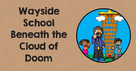 Wayside School Beneath the Cloud of Doom Teaching Ideas